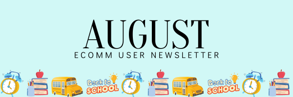 August eComm Users Newsletter.