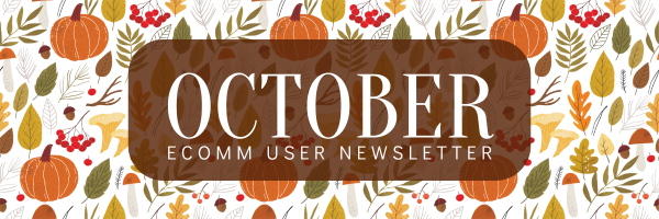 October eComm User Newsletter.