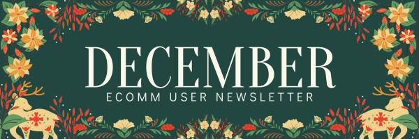 December eComm User Newsletter.