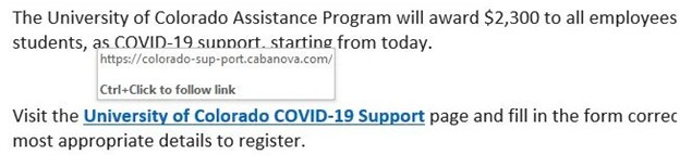A phishing email claims to offer $2,300 in COVID-19 support from the University of Colorado and includes a hyperlink that, when hovered over, reveals a non-.edu web address unrelated to the university.