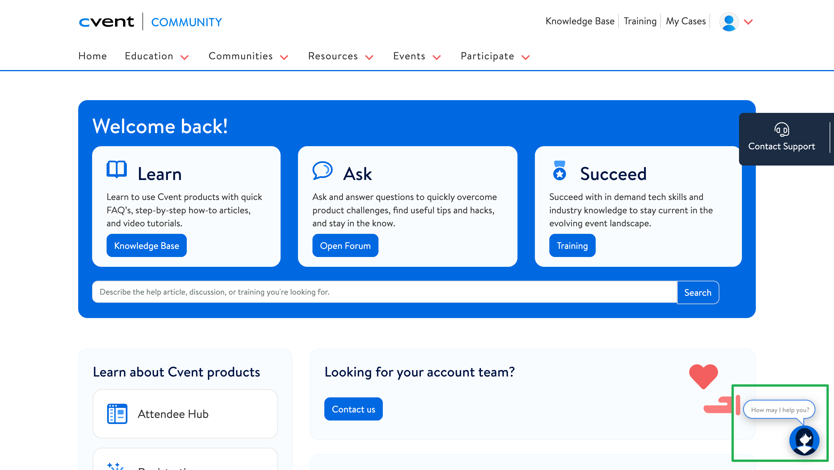 Click on the chatbot in the lower right of the Cvent Community page.