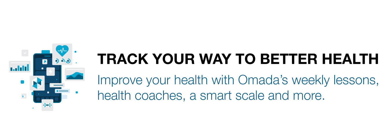 TRACK YOUR WAY TO BETTER HEALTH. Improve your health with Omada’s weekly lessons, health coaches, a smart scale and more.