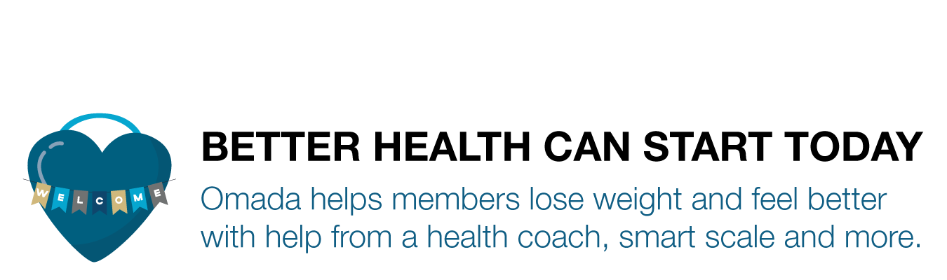 BETTER HEALTH CAN START TODAY. Omada helps members lose weight and feel better with help from a health coach, smart scale and more.