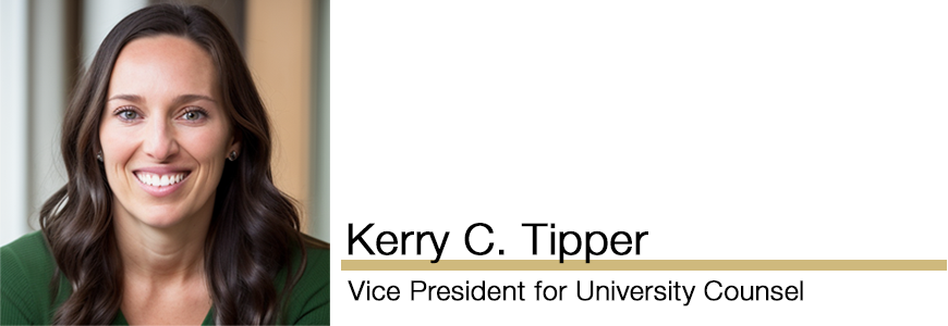 Kerry C. Tipper, Vice President for University Counsel